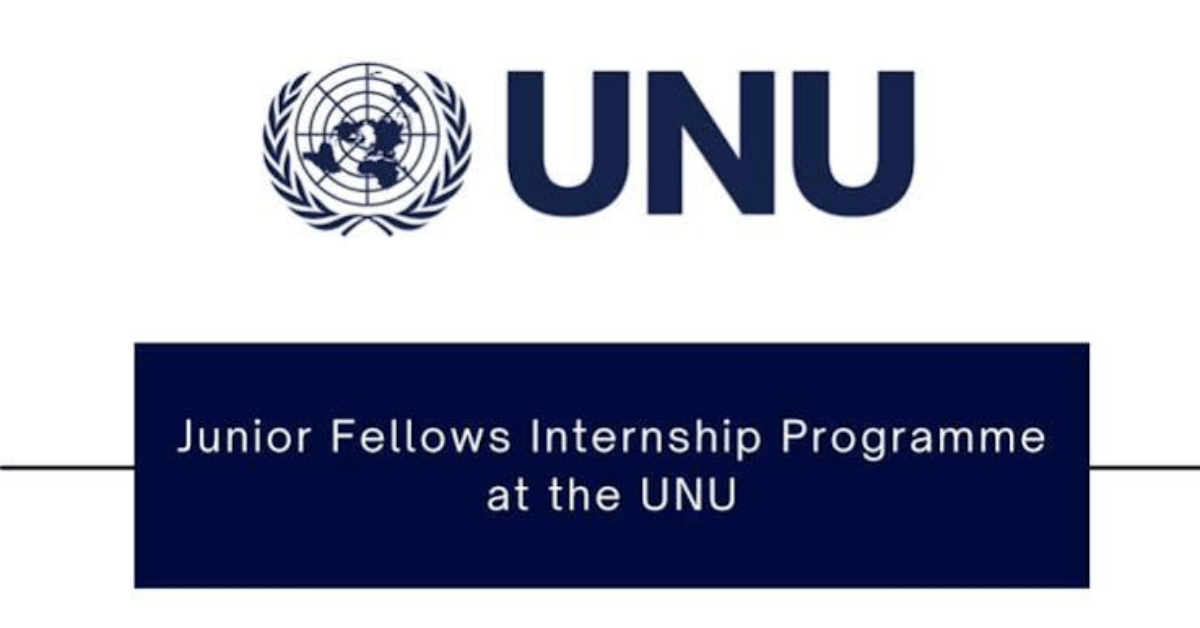 UNU Junior Fellows Internship Programme 2026–2027 Opportunity for Students and Young Professionals