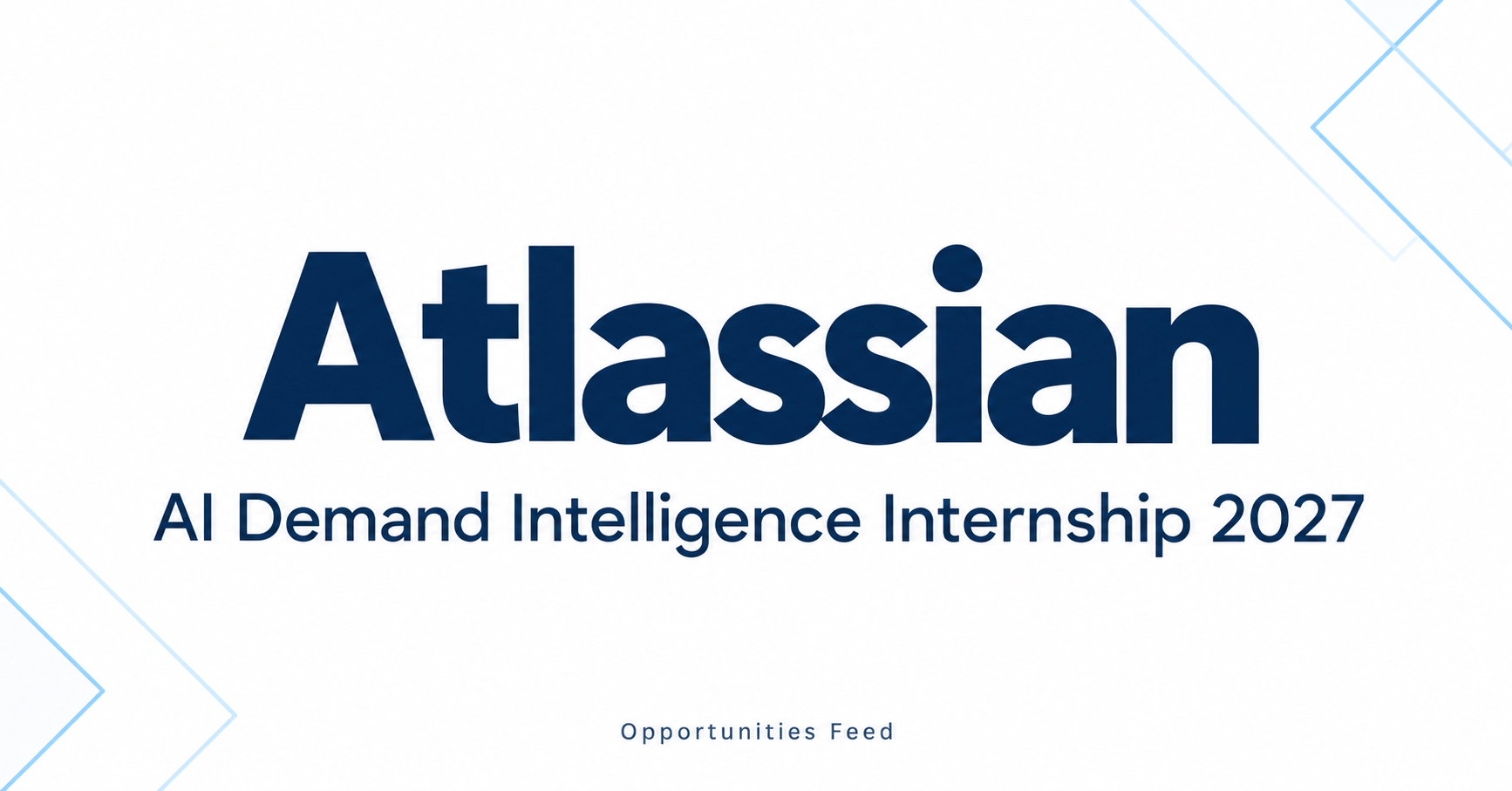 Atlassian’s Paid AI Demand Intelligence Internship Offers 12 Weeks of Experience During Summer 2027