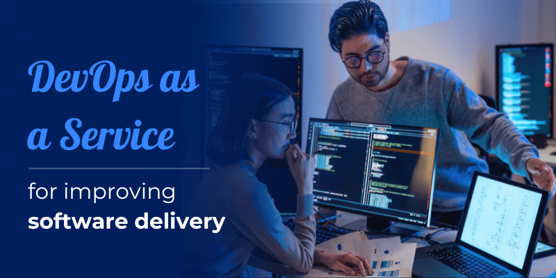 How ‘DevOps as a Service’ is Transforming Software Deliveries?