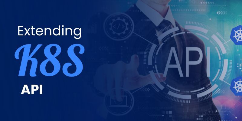 Extending K8S API