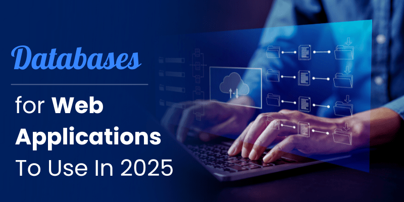 Top 10 Databases for Web Applications To Use In 2025