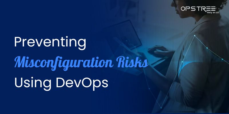 Minimizing Misconfiguration Risks Using DevOps Approach