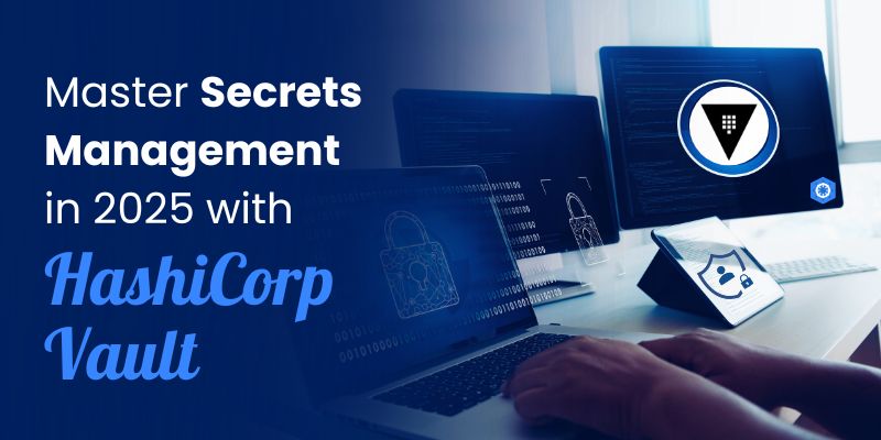 What is HashiCorp Vault? A Complete Guide to Secrets Management in 2025