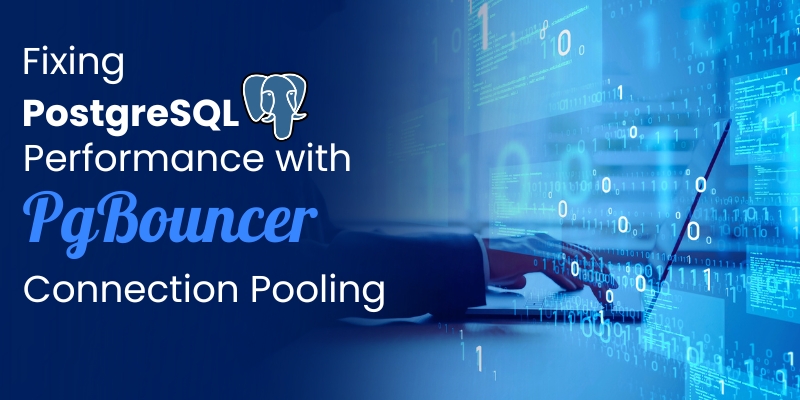 Fixing PostgreSQL Performance with PgBouncer
