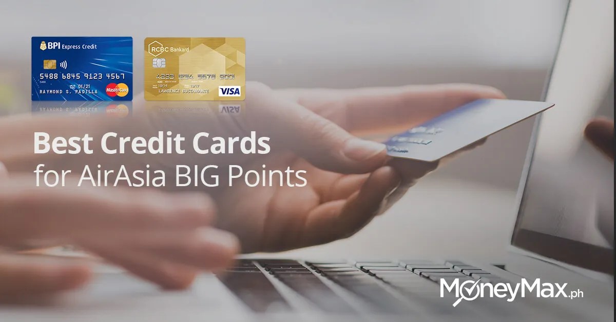 Enjoy a free* trip with up to 25,000 big points from your welcome gift & quarterly bonus! Best Credit Cards To Earn Airasia Big Points Moneymax Ph