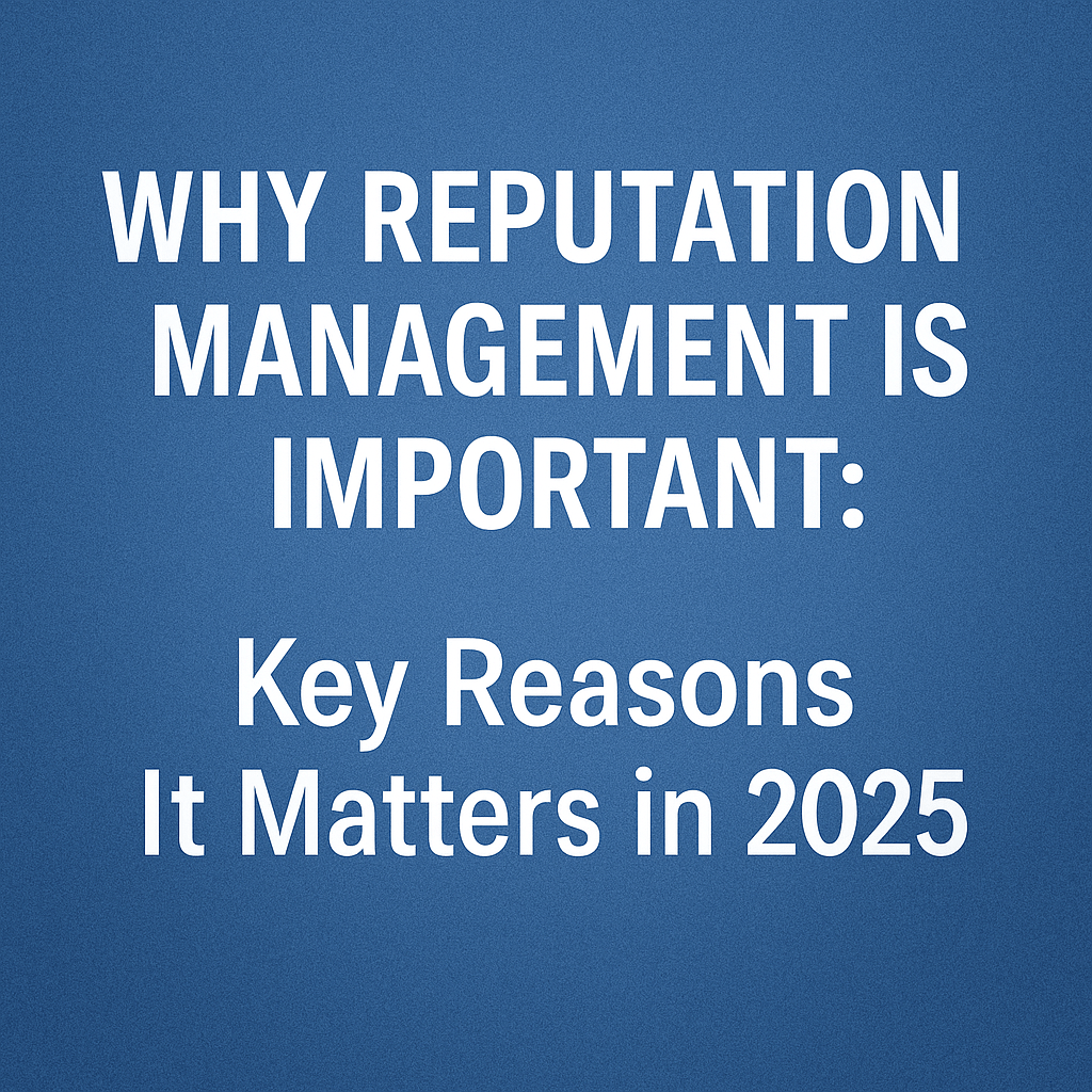 why reputation management is important