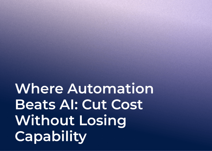 Where Automation Beats AI: Cut Cost Without Losing Capability