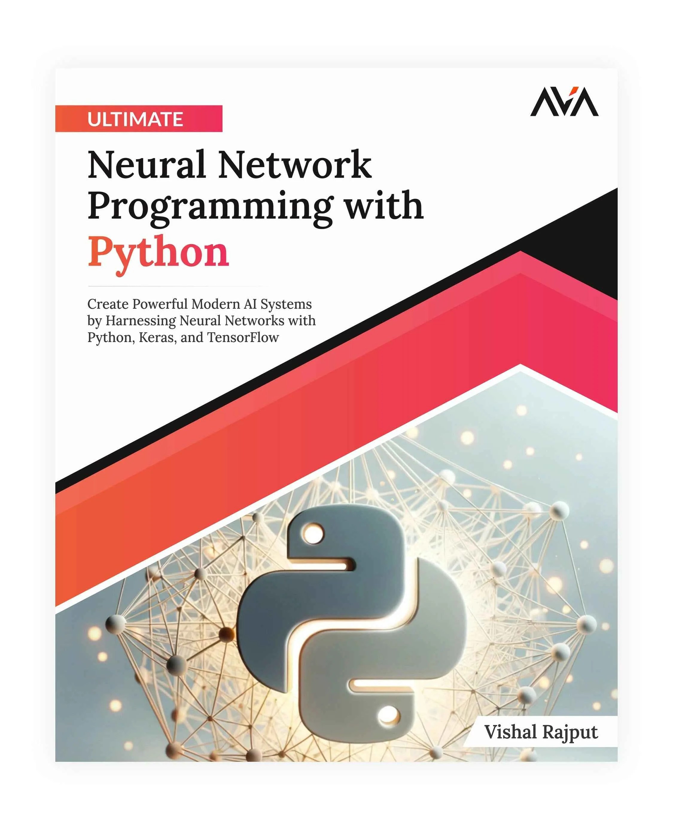 Ultimate Neural Network Programming With Python Ava An Orange