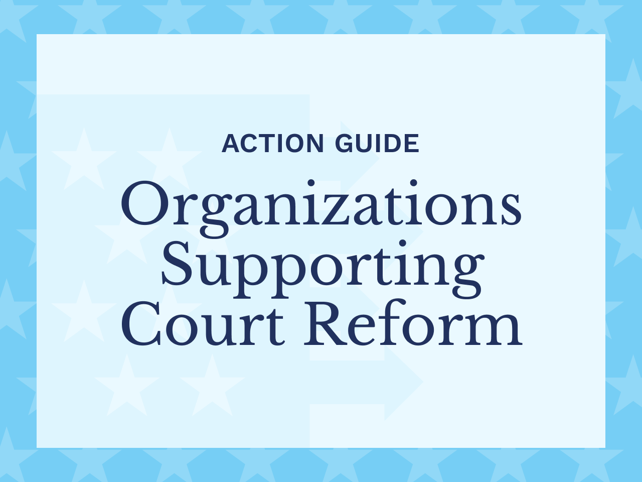 Learn More About Organizations Supporting Court Reform