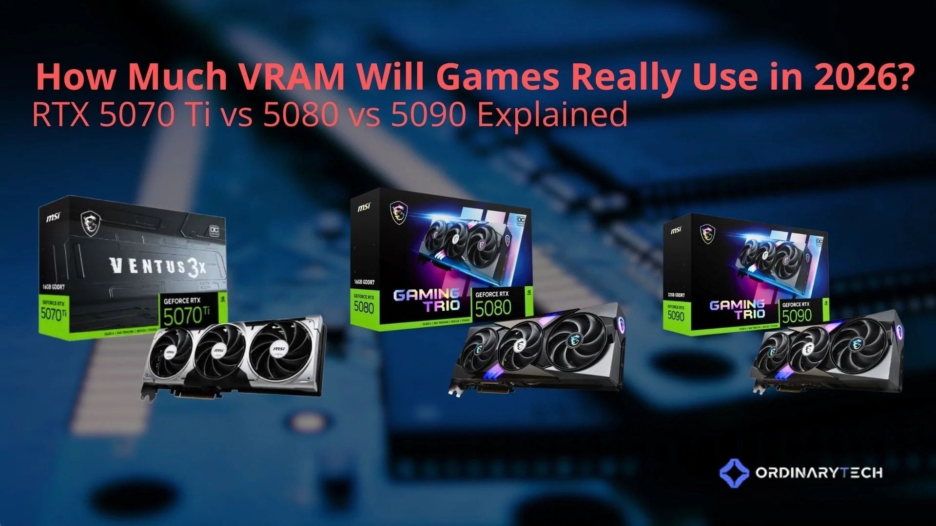 How Much VRAM Will Games Really Use In 2026 RTX 5070 Ti Vs 5080 Vs 50 2 