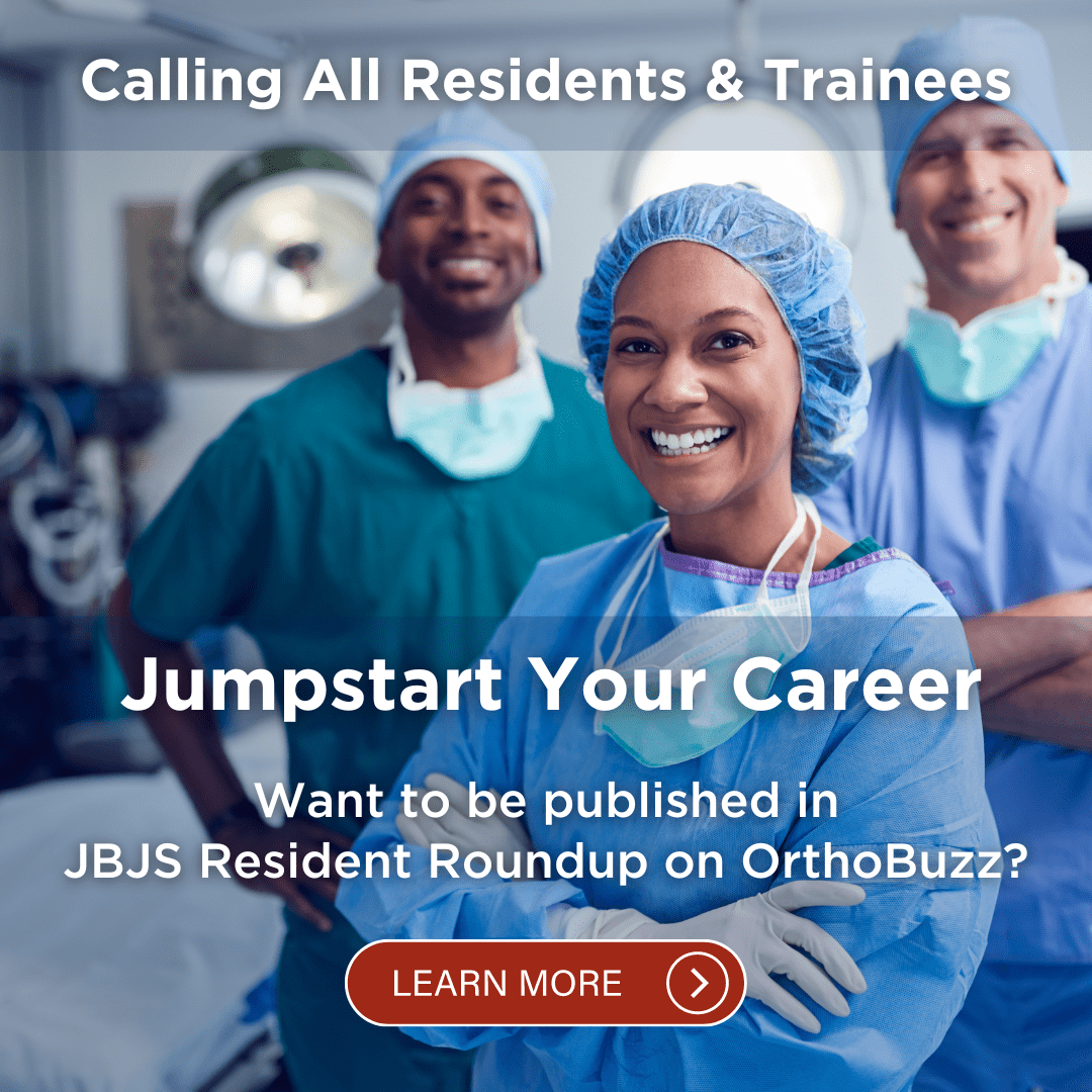 Calling all residents & trainees: submit to Resident Roundup on OrthoBuzz