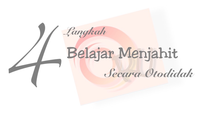 Ingin belajar menjahit? Lakukan 4 langkah ini untuk bisa menjahit secara  otodidak. – Orustitch