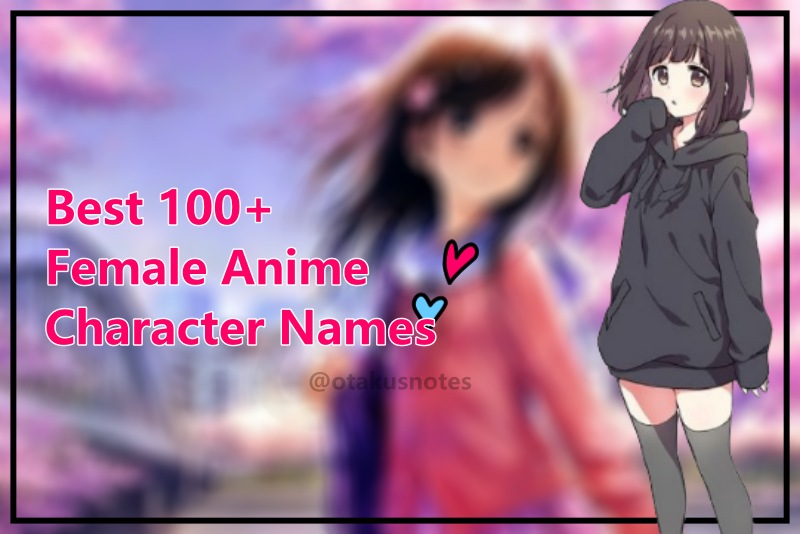 Best 100+ female anime character names of all time (2023)