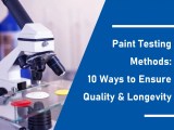 Paint Testing Methods 10 Ways To Ensure Quality Longevity
