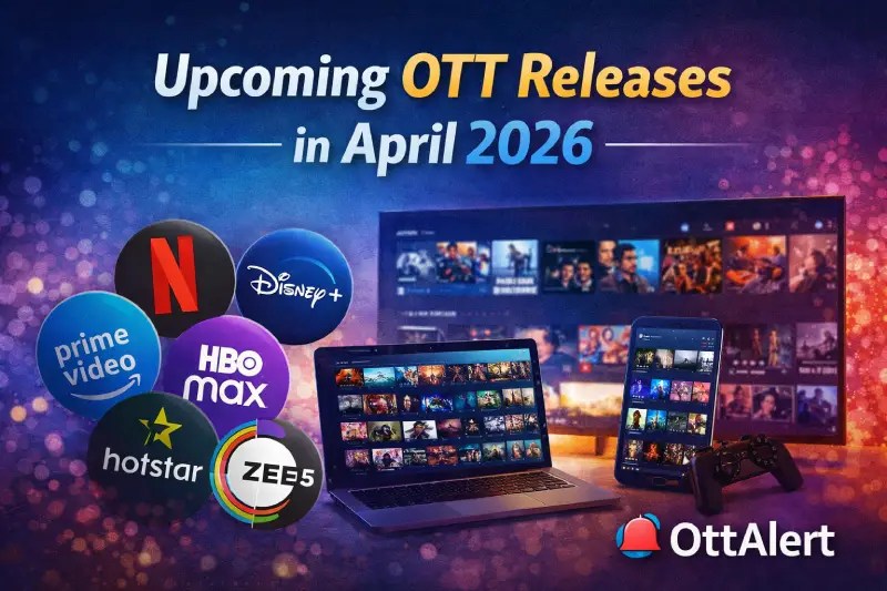 Upcoming OTT Releases in April 2026 — Complete List | OTT Alert