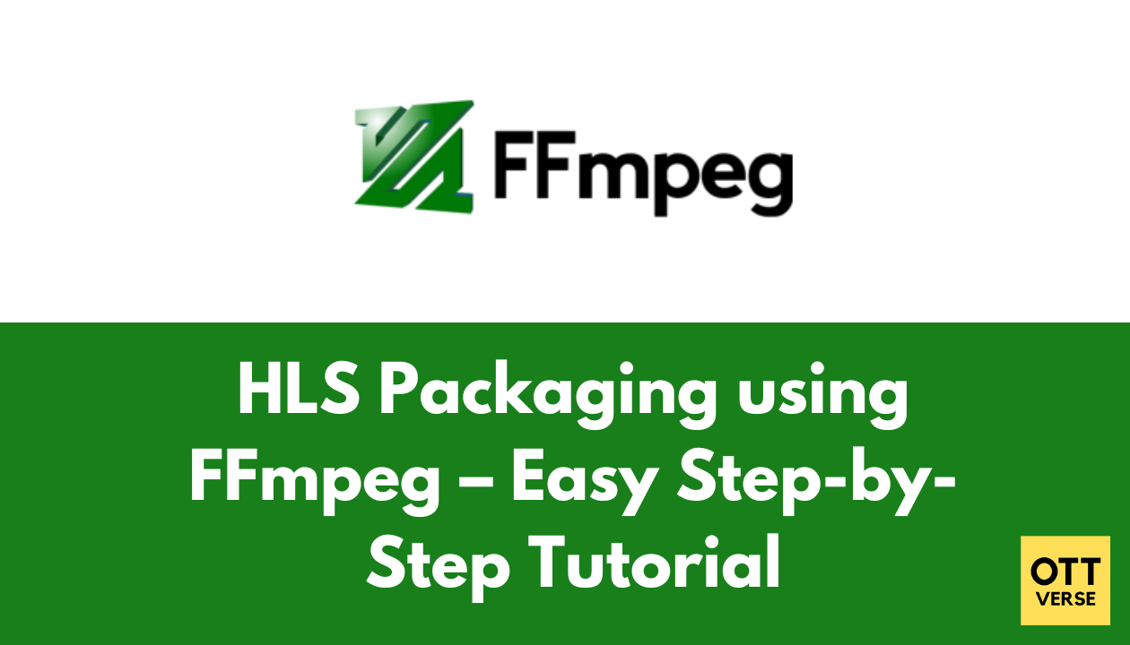 HLS Packaging using FFmpeg – Easy Step-by-Step Tutorial