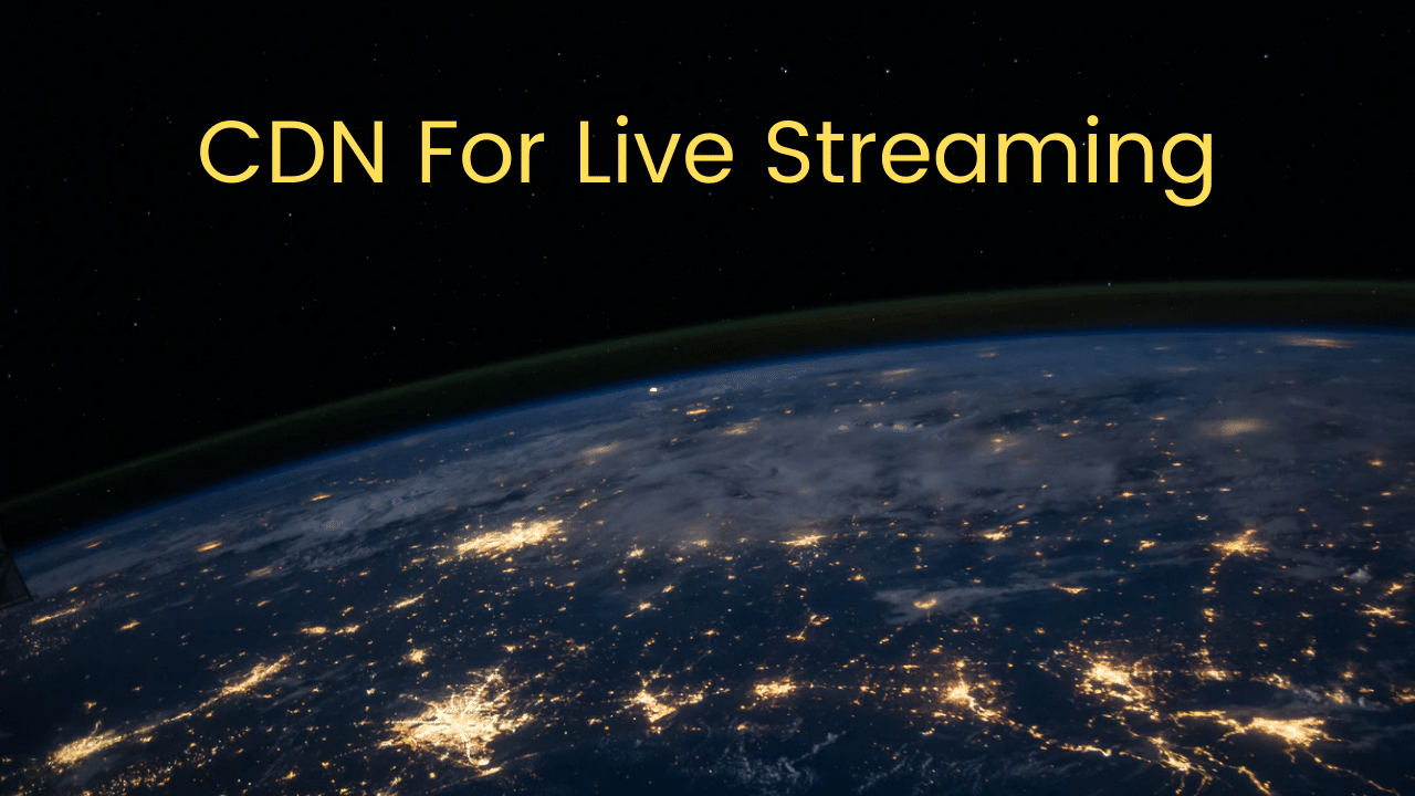 CDN For LIve Streaming