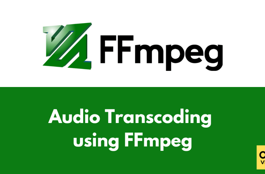Audio Transcoding using FFmpeg – Change Audio Codecs using FFmpeg Easily
