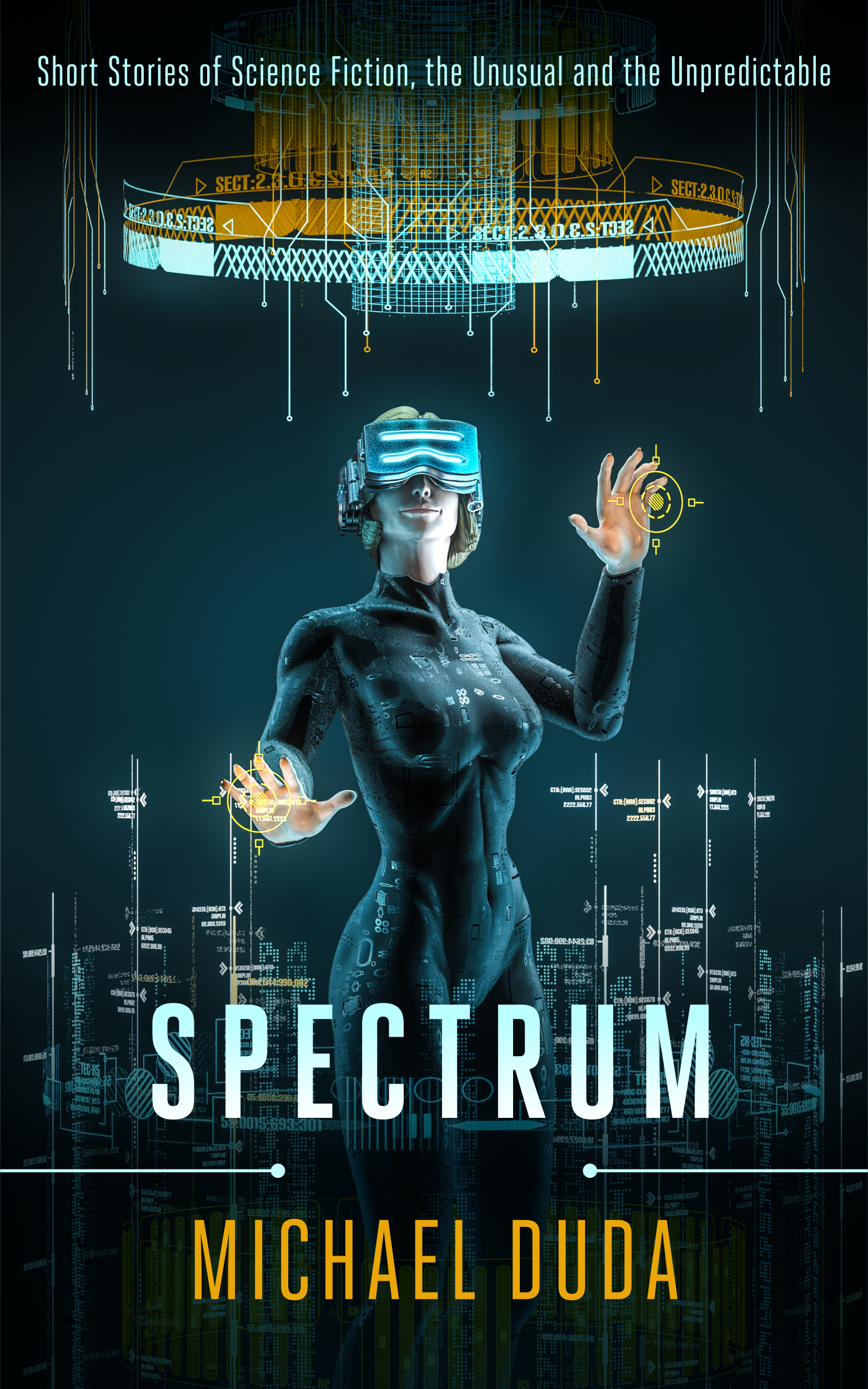 Cover image of Spectrum: Short Stories of Science Fiction, the Unusual and the Unpredictable