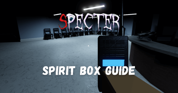 Roblox Specter How To Identify Ghosts Outsider Gaming Roblox Specter Spirit Box Guide 675x353 