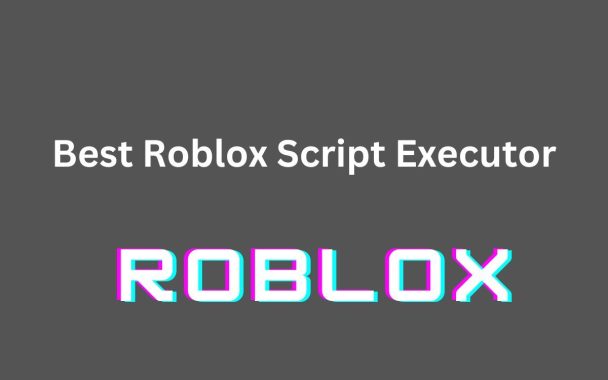 Best Roblox Script Executor Best Roblox Script Executor 608x380 