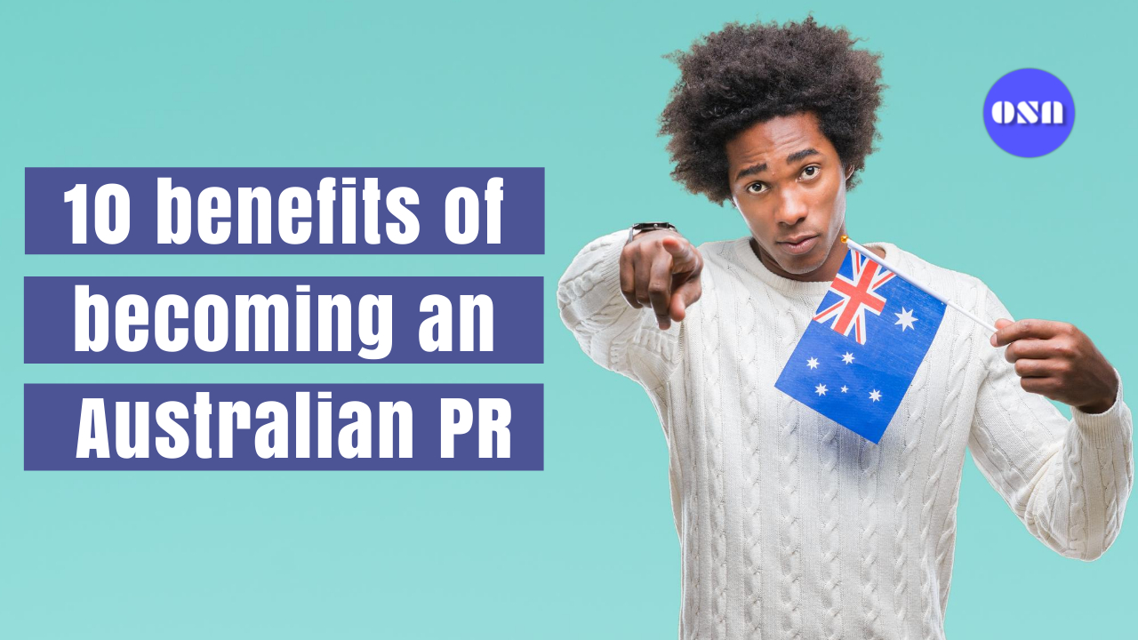 Top 10 benefits of becoming an australian permanent resident