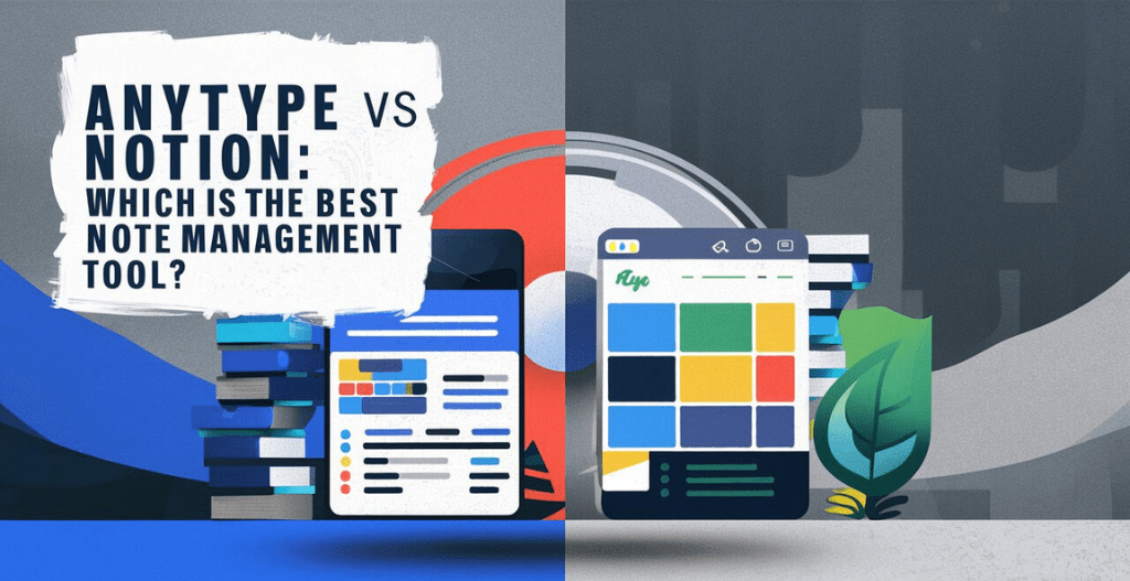 Anytype vs Notion : Which is Best Note Management Tool? 2024