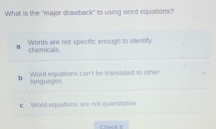 Solved: what is the "major drawback" to using word equations? words are