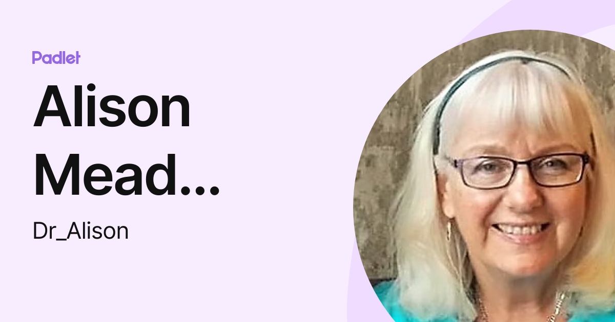 Alison Mead Richardson Dr Alison Profile Padlet