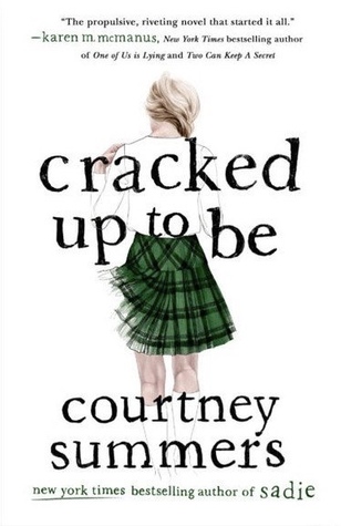 Cracked Up to Be by Courtney Summers (Book Review)