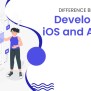 Biggest Differences- IOS Development Vs Android App Development In 2023.