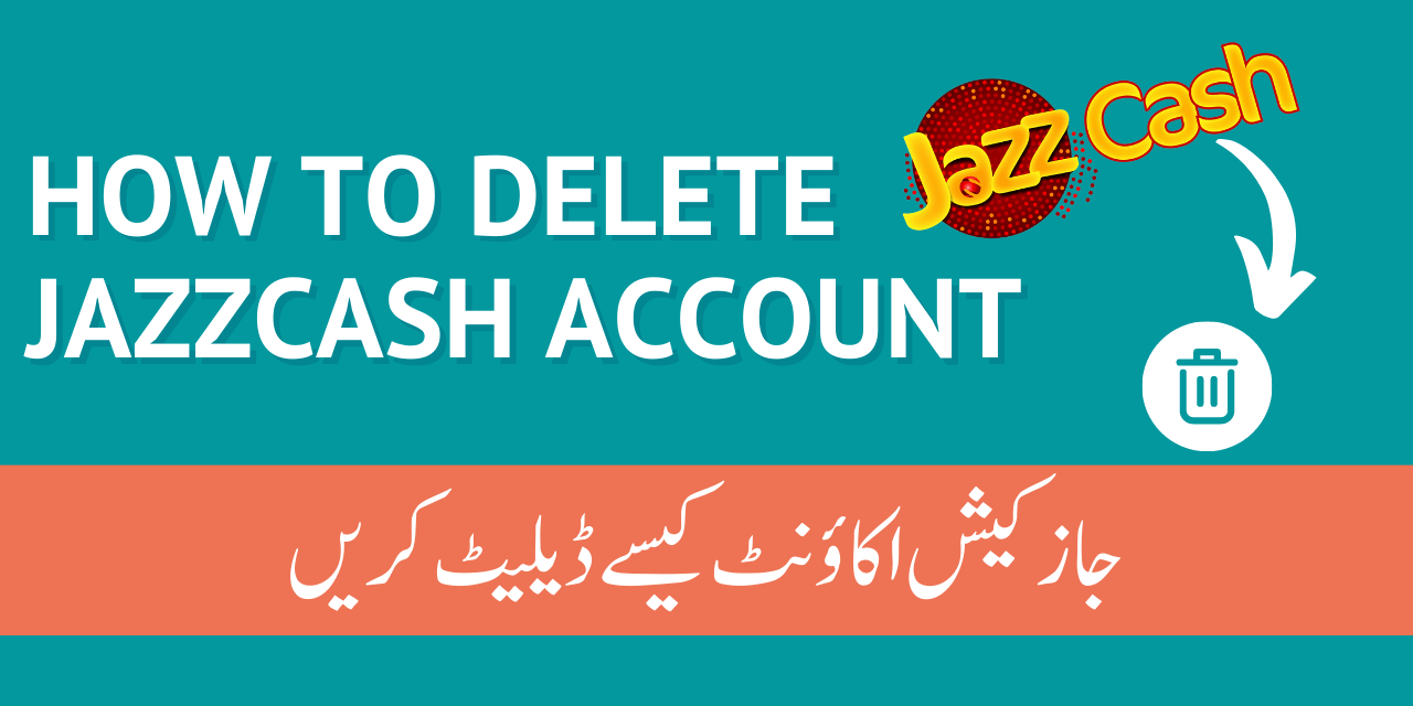 How to Delete JazzCash Account
