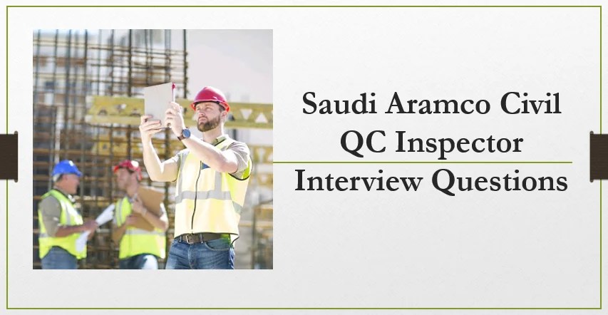 Saudi Aramco Civil QC Inspector Interview Questions