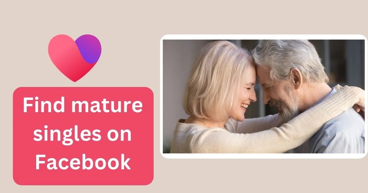 Finding Mature Singles on Facebook Dating in Your Area