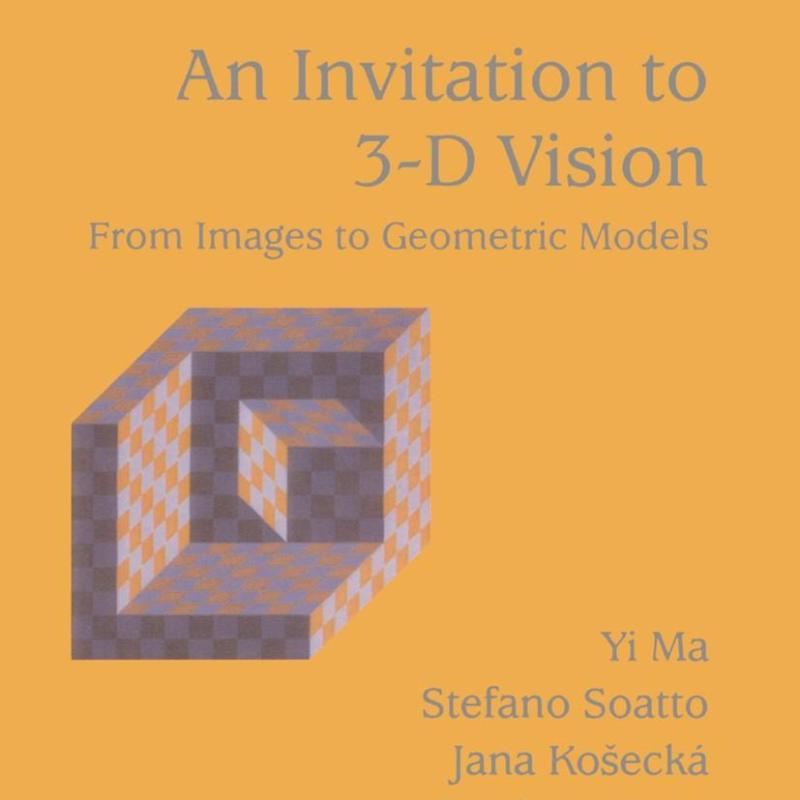 An Invitation to 3-D Vision: From Images to Models, 1st Edition