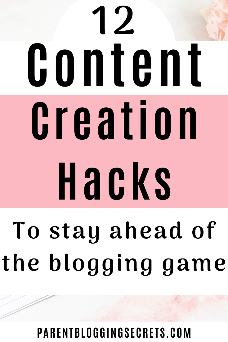 content creation hacks that will keep you ahead of the blogging game. Blogging, parent blogging, mummy blogger, dad blogger, content creation, easy ways to create content, content hacks, content tips