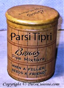 This tipri measure is utilized in many recipes in the ancient Vividh Vani. (Volume 1 & 2): Re-printed in Gujarati Language. Volume 1 & 2. by Meherbai Jamshedji Nusserwanji Wadia Paperback are available for purchase it on Amazon.
Oh yes Parsis liked smoking! Even though it is considered akin to defiling the Atash (fire) by keeping the lit cigarette in your mouth, sucking on it and adding spit on the Atash/Fire. The Parsi community worships all nature’s elements, one of which is “Fire” and this act of smoking cigarettes is against the religion.