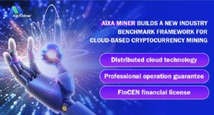 AIXA Miner Builds a New Industry Benchmark Framework for Cloud-Based Cryptocurrency Mining
