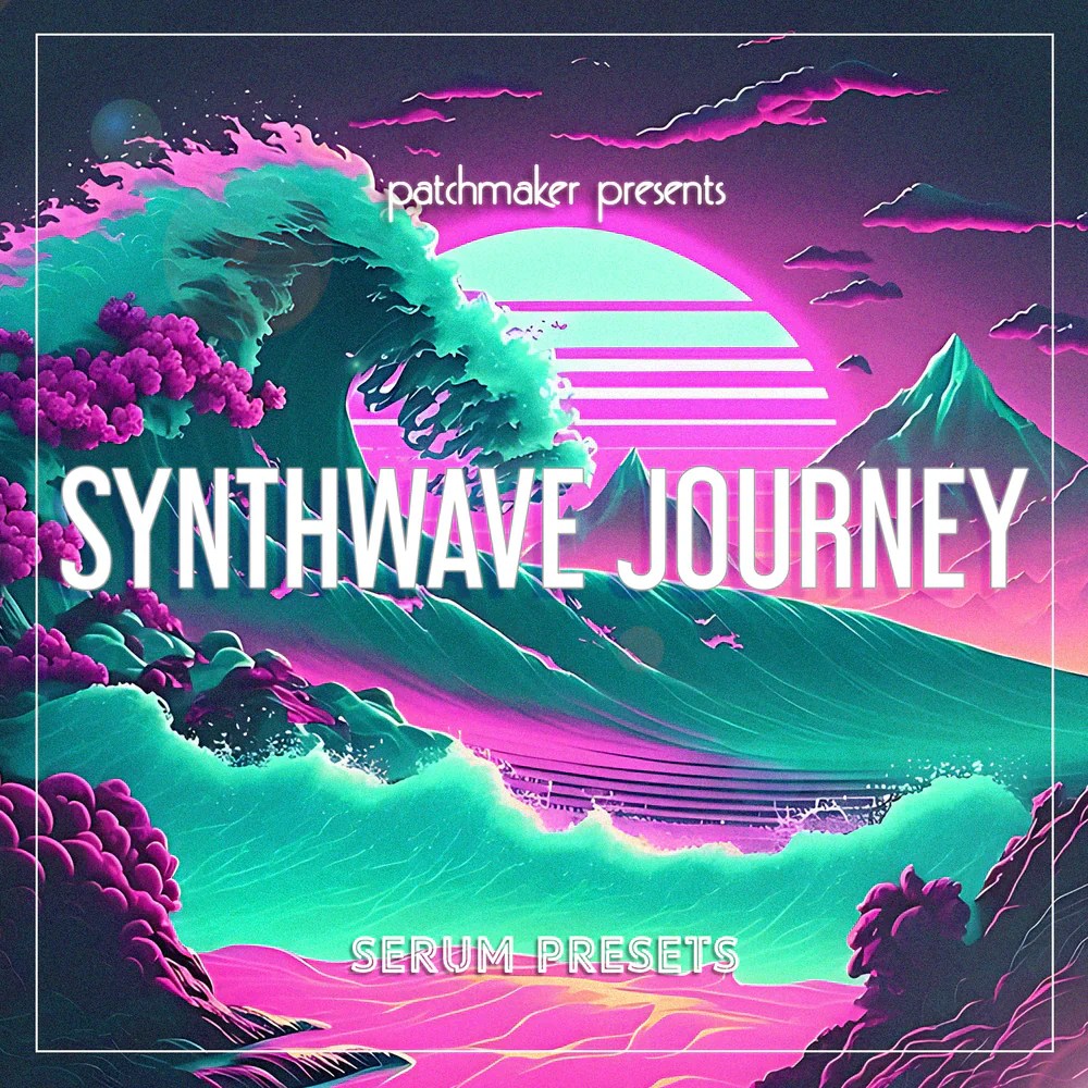 Synthwave Journey For Serum – Patchmaker