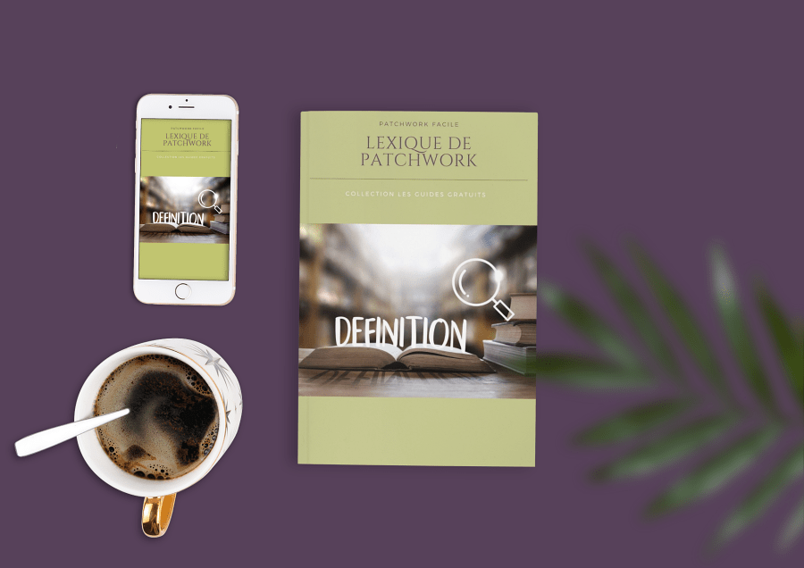 le lexique du patchwork débutant - oser se lancer au patchwork