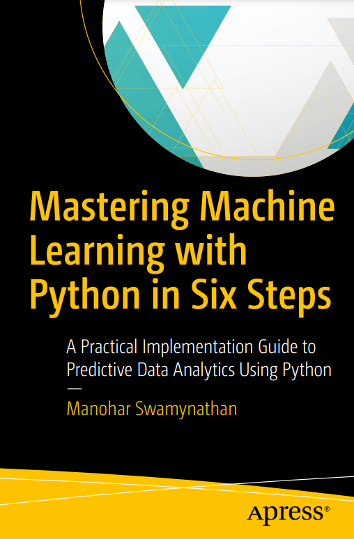 Mastering Machine Learning with Python in Six Steps