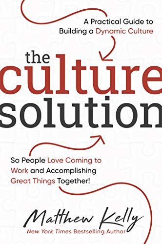 The Culture Solution: Build a Dynamic Culture