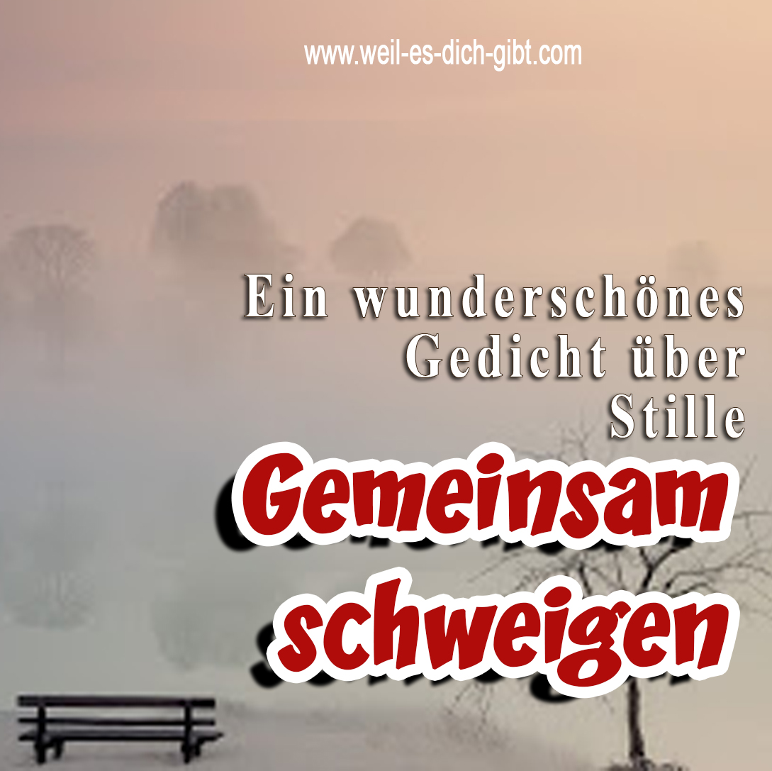 Weil Es Dich Gibt Sur Twitter Gemeinsam Schweigen Alles Ist So Laut Geworden Ich Mochte Mit Dir Ein Bisschen Schweigen Wenn Ich Darf Https T Co Rogqcjrpzr Gedichte Zitate Spruche Stille Ruhe Natur