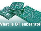 Understanding Bt Substrate Materials For High Density Applications