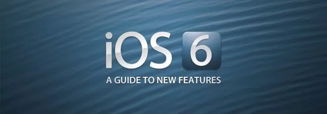 iOS 6: A Complete Guide To New Features