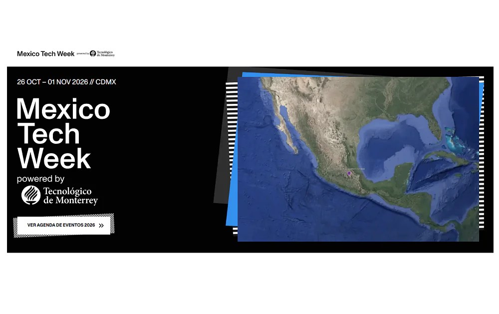 Mexico Tech Week y el Tecnológico de Monterrey escribirán un nuevo capítulo sobre innovación en México
