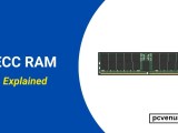 Ecc Ram What It Is How It Works And Who Needs It Pcvenus