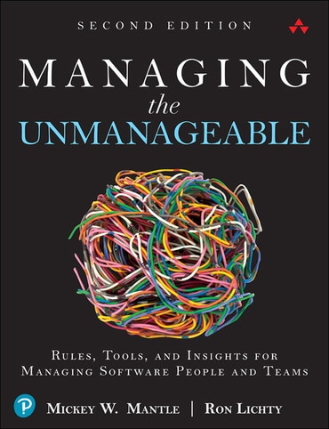 Managing the Unmanageable: Rules, Tools, and Insights for Managing Software People and Teams, 2nd edition pdf ebook