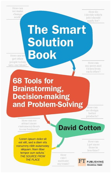 Smart Solution Book, The: 68 Tools For Brainstorming, Problem Solving and Decision Making, 1st edition