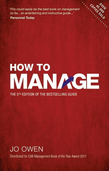 How To Manage: The Definitive Guide To Effective Management, 5th edition